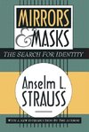 Strauss, A: Mirrors and Masks