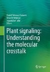 Plant signaling: Understanding the molecular crosstalk