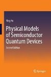 Physical Models of Semiconductor Quantum Devices