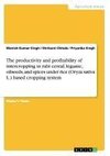 The productivity and profitability of intercropping in rabi cereal, legume, oilseeds, and spices under rice (Oryza sativa L.) based cropping system