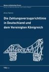 Die Zahlungsverzugsrichtlinie in Deutschland und dem Vereinigten Königreich