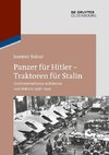 Panzer für Hitler - Traktoren für Stalin