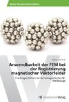 Anwendbarkeit der FEM bei der Registrierung magnetischer Vektorfelder