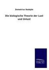 Die biologische Theorie der Lust und Unlust