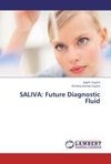 SALIVA: Future Diagnostic Fluid