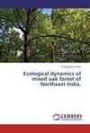 Ecological dynamics of mixed oak forest of Northeast India