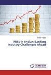 IFRSs in Indian Banking Industry-Challenges Ahead