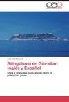 Bilingüismo en Gibraltar: Inglés y Español