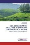 Soil conservation practices in Bahir Dar Zuria Wereda, Ethiopia