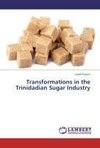 Transformations in the Trinidadian Sugar Industry