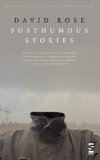 Rose, D:  Posthumous Stories