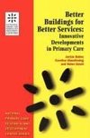 Bailey, J: Better Buildings for Better Services