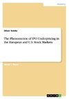 The Phenomenon of IPO Underpricing in the European and U.S. Stock Markets