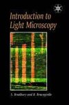 Bradbury, M: Introduction to Light Microscopy