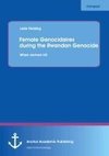 Female Genocidaires during the Rwandan Genocide: When women kill