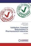 Validation: Essential Requirement in Pharmaceutical Industries