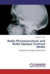 Radio Pharmaceuticals and Radio Opaque Contrast Media