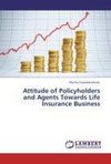 Attitude of Policyholders and Agents Towards Life Insurance Business