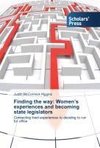 Finding the way: Women's experiences and becoming state legislators