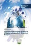 Synthesis of Cathode Materials Utilizing a Green Soft Chemical Process