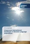 Classroom Interactional Feedback in Second Language Acquisition