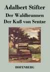 Der Waldbrunnen / Der Kuß von Sentze