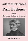 Pan Tadeusz oder Die letzte Fehde in Litauen