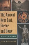 Schwartzwald, J:  The Ancient Near East, Greece and Rome