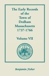 The Early Records of the Town of Dedham, Massachusetts, 1737-1766