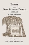 Epitaphs in the Old Burial Place, Dedham, Massachusetts