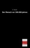 Der Mensch vor 100.000 Jahren