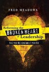 Reforming the Broken Heart of Leadership