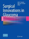 Surgical Innovations in Glaucoma