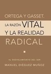 Ortega y Gasset. La Razon Vital y La Realidad Radical