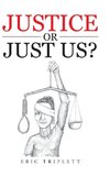 Justice or Just Us?