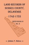 Land Records of Sussex County, Delaware, Deed Book H No. 8 (1742-1753)