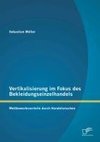 Vertikalisierung im Fokus des Bekleidungseinzelhandels: Wettbewerbsvorteile durch Handelsmarken