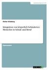 Integration von körperlich behinderten Menschen in Schule und Beruf