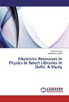 Electronic Resources in Physics in Select Libraries in Delhi: A Study