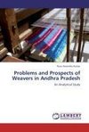 Problems and Prospects of Weavers in Andhra Pradesh