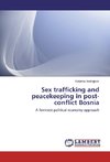 Sex trafficking and peacekeeping in post-conflict Bosnia