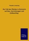 Der Fuß des Pferdes in Rücksicht auf Bau, Verrichtungen und Hufbeschlag