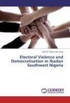 Electoral Violence and Democratisation in Ibadan Southwest Nigeria