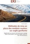 Méthodes de mise en place des remblais routiers sur argile gonflante