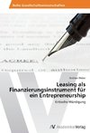 Leasing als Finanzierungsinstrument für ein Entrepreneurship