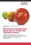 Efecto de tratamiento base MJ en frutos de Tomate entero