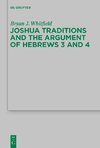 Joshua Traditions and the Argument of Hebrews 3 and 4