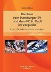 Die Fans vom Hamburger SV und dem FC St. Pauli im Vergleich: Eine sozialisationstheoretische Analyse