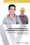 Der Lernende Betrieb - Arbeitsabläufe  verbessern