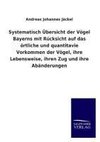 Systematisch Übersicht der Vögel Bayerns mit Rücksicht auf das örtliche und quantitavie Vorkommen der Vögel, ihre Lebensweise, ihren Zug und ihre Abänderungen